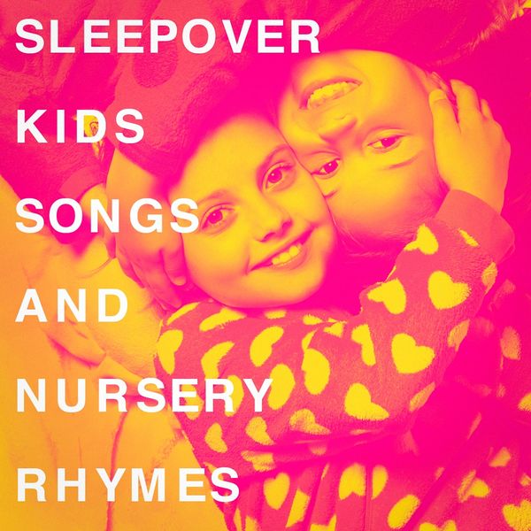Álbum Sleepover Kids Songs and Nursery Rhymes, Songs For Children
