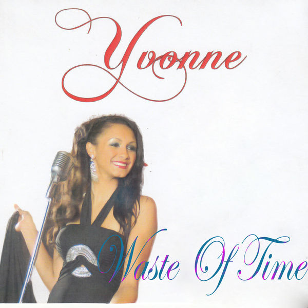 Yvonne - Waste of Time Yvonne - Waste of Time