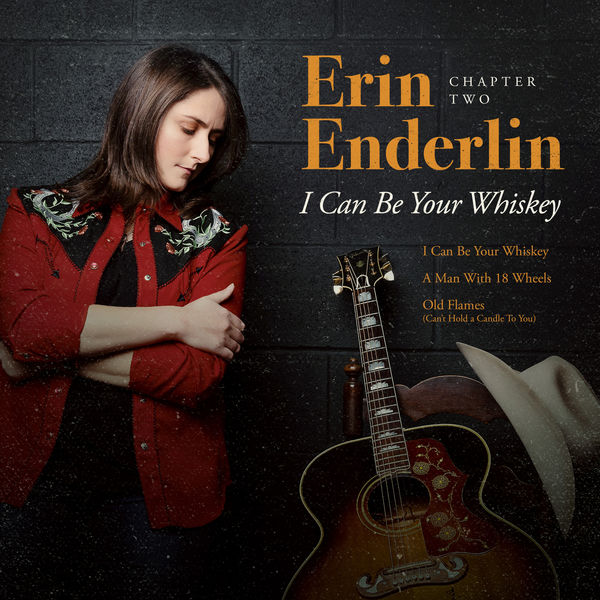 Erin Enderlin|Chapter Two: I Can Be Your Whiskey