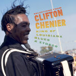 Clifton Chenier Selections from King of Louisiana Blues and Zydeco