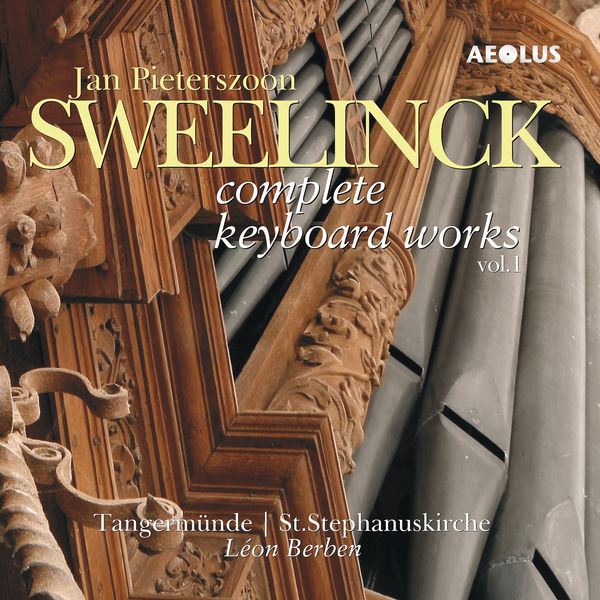 Léon Berben - Jan Pieterszoon Sweelinck: Complete Keyboard Works Vol. 1 Léon Berben - Jan Pieterszoon Sweelinck: Complete Keyboard Works Vol. 1