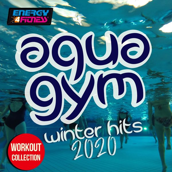 Various Artists|Aqua Gym Winter Hits 2020 Workout Collection (15 Tracks Non-Stop Mixed Compilation for Fitness & Workout - 128 Bpm / 32 Count)