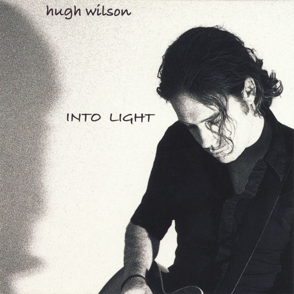 Hugh Wilson|Into Light Hugh Wilson|Into Light