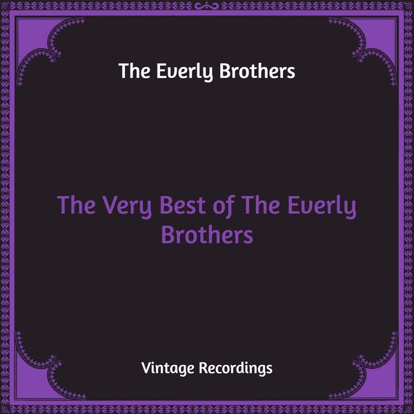 The Everly Brothers|The Very Best of The Everly Brothers (Hq Remastered) The Everly Brothers|The Very Best of The Everly Brothers (Hq Remastered)