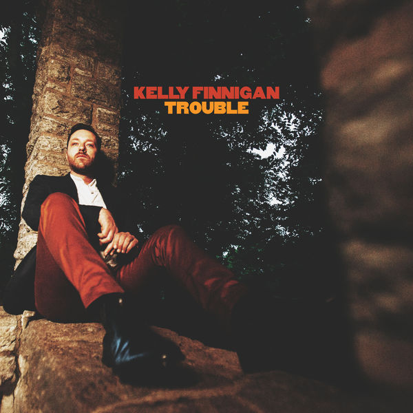 Kelly Finnigan|Trouble Kelly Finnigan|Trouble