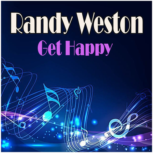 Randy Weston|Get Happy Randy Weston|Get Happy