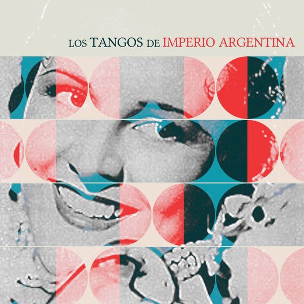 Imperio Argentina - Los Tangos de Imperio Argentina Imperio Argentina - Los Tangos de Imperio Argentina