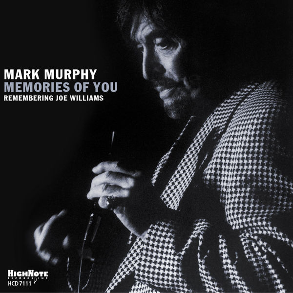 Mark Murphy|Memories of You: Remembering Joe Williams Mark Murphy|Memories of You: Remembering Joe Williams