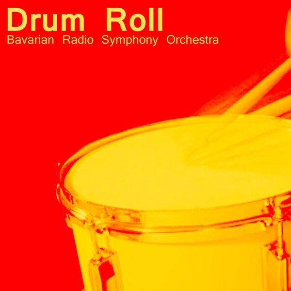 Symphonieorchester Des Bayerischen Rundfunks - Drum Roll Symphonieorchester Des Bayerischen Rundfunks - Drum Roll