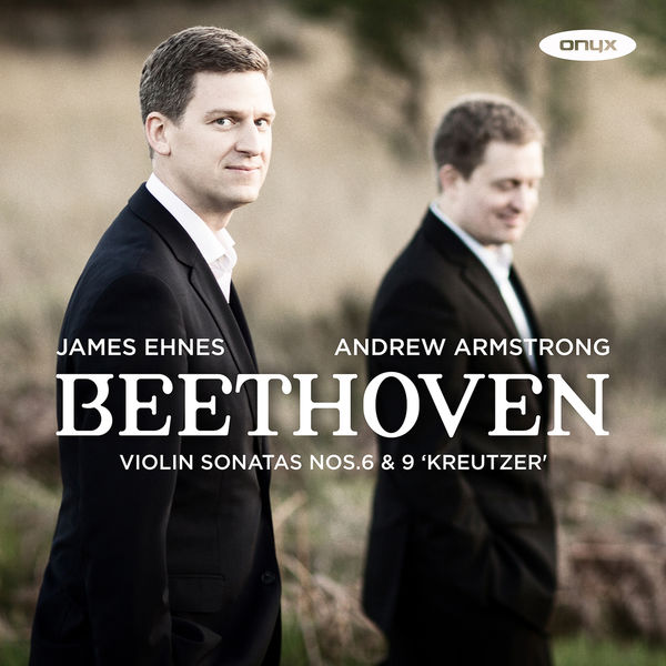 Ludwig van Beethoven|Beethoven: Violin Sonatas No. 6 & 9 'Kreutzer' Ludwig van Beethoven|Beethoven: Violin Sonatas No. 6 & 9 'Kreutzer'