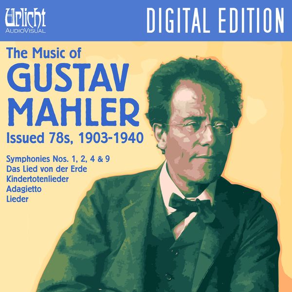 Various Artists|The Music of Gustav Mahler – Issued 78s, 1903-1940 Various Artists|The Music of Gustav Mahler – Issued 78s, 1903-1940