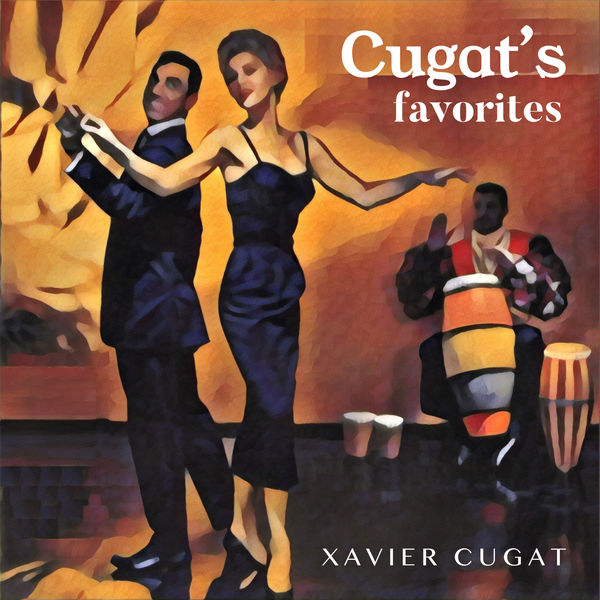 Xavier Cugat - Cugat`S Favorites Xavier Cugat - Cugat`S Favorites