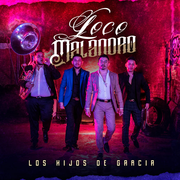Los Hijos De Garcia - Loco Malandro Los Hijos De Garcia - Loco Malandro
