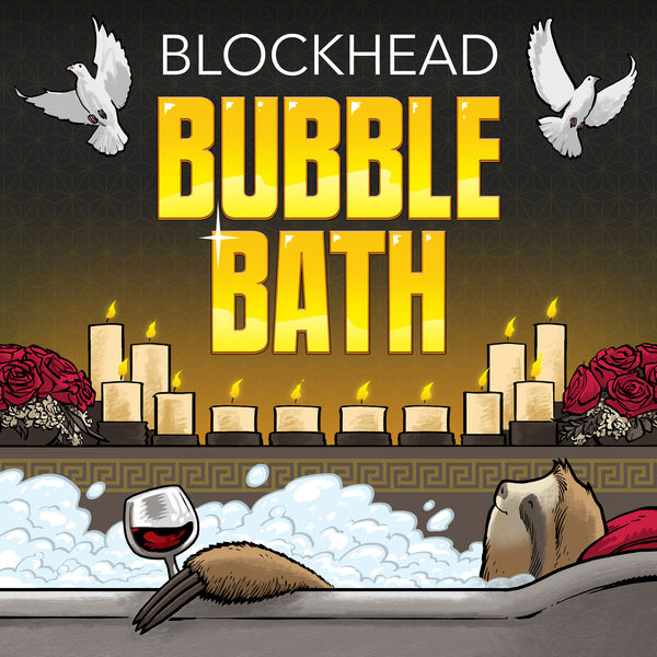 Blockhead - Bubble Bath Blockhead - Bubble Bath