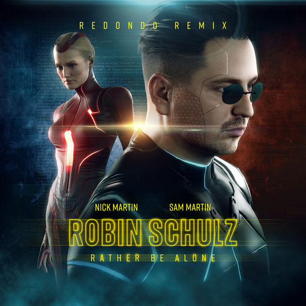 Robin Schulz|Rather Be Alone (feat. Nick Martin)  (Redondo Remix)