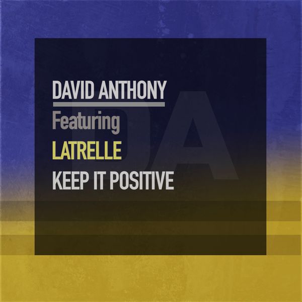 David Anthony|Keep It Positive David Anthony|Keep It Positive