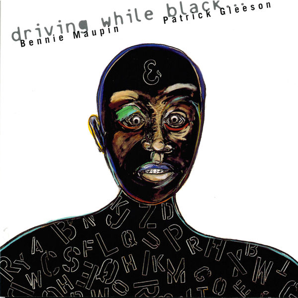 Bennie Maupin|Driving While Black ...