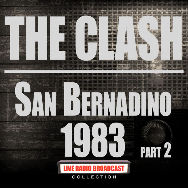 The Clash|San Bernadino 1983 Part 2 (Live) The Clash|San Bernadino 1983 Part 2 (Live)