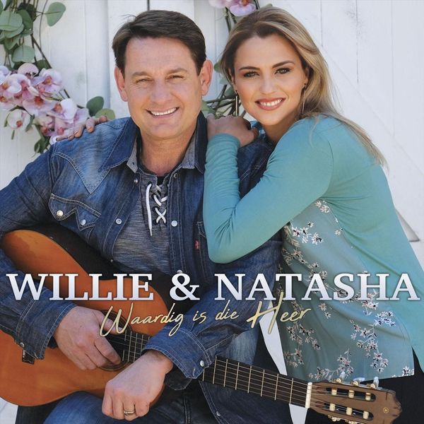 Willie & Natasha - Waardig Is Die Heer Willie & Natasha - Waardig Is Die Heer