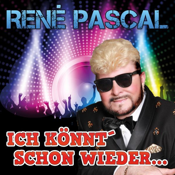 René Pascal - Ich könnt schon wieder René Pascal - Ich könnt schon wieder
