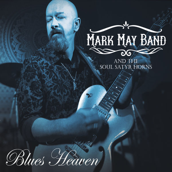 Mark May Band - Blues Heaven Mark May Band - Blues Heaven
