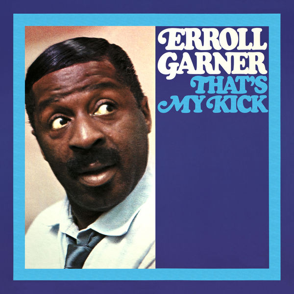 Erroll Garner - That's My Kick (Octave Remastered Series) Erroll Garner - That's My Kick (Octave Remastered Series)