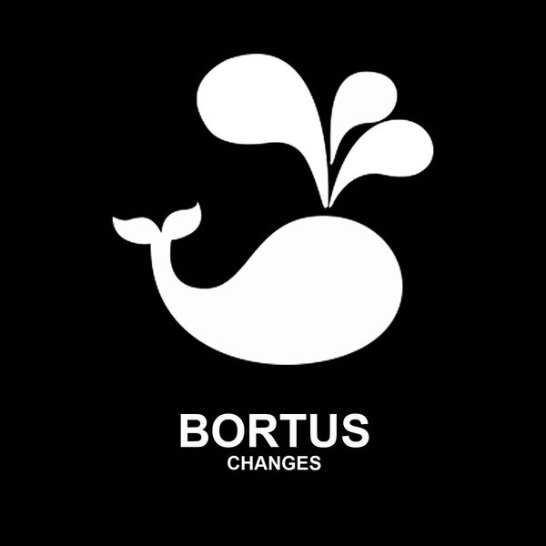 Bortus - Changes Bortus - Changes