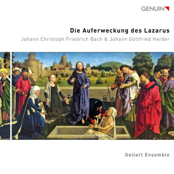Gellert Ensemble|J.C.F. Bach: Die Auferweckung des Lazarus (Live) Gellert Ensemble|J.C.F. Bach: Die Auferweckung des Lazarus (Live)