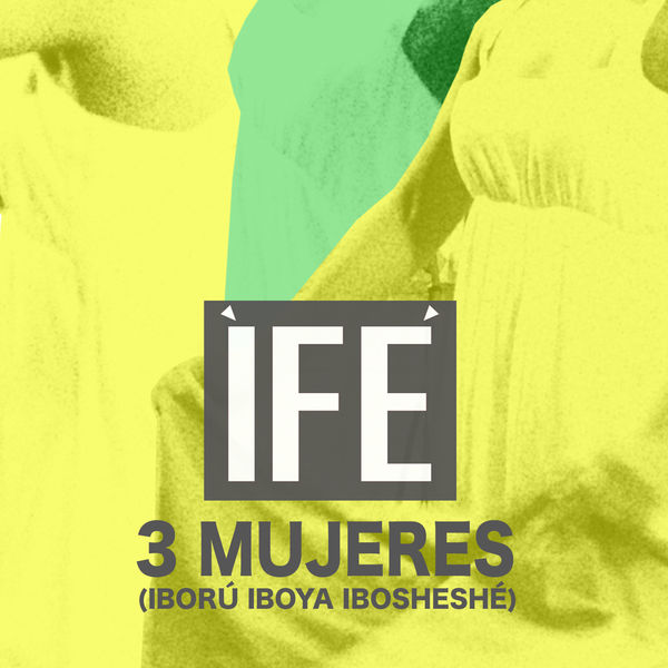 Ifé|3 Mujeres (Iború Iboya Ibosheshé)