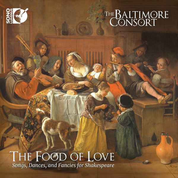 The Baltimore Consort - The Food of Love: Songs, Dances, and Fancies for Shakespeare The Baltimore Consort - The Food of Love: Songs, Dances, and Fancies for Shakespeare
