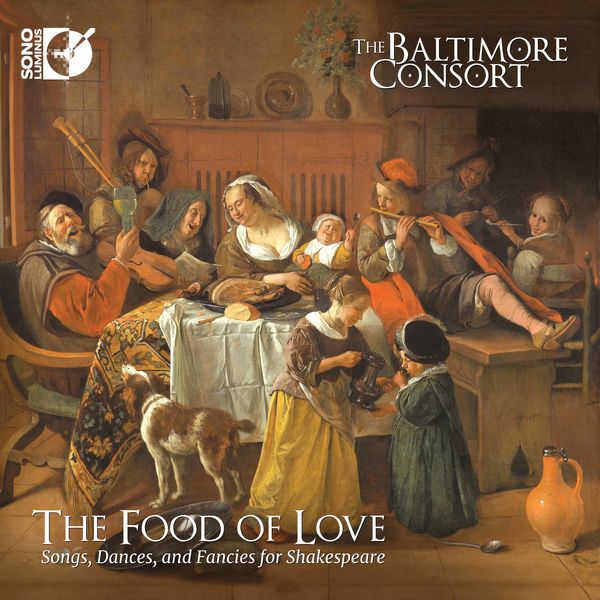 The Baltimore Consort|The Food of Love: Songs, Dances, and Fancies for Shakespeare