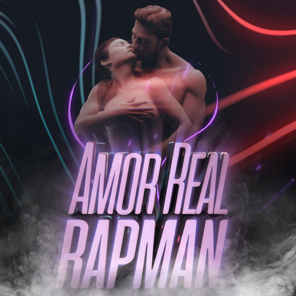 Rapman - Amor Real Rapman - Amor Real