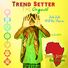 Trend Setter the Original Jah Jah Will Be There