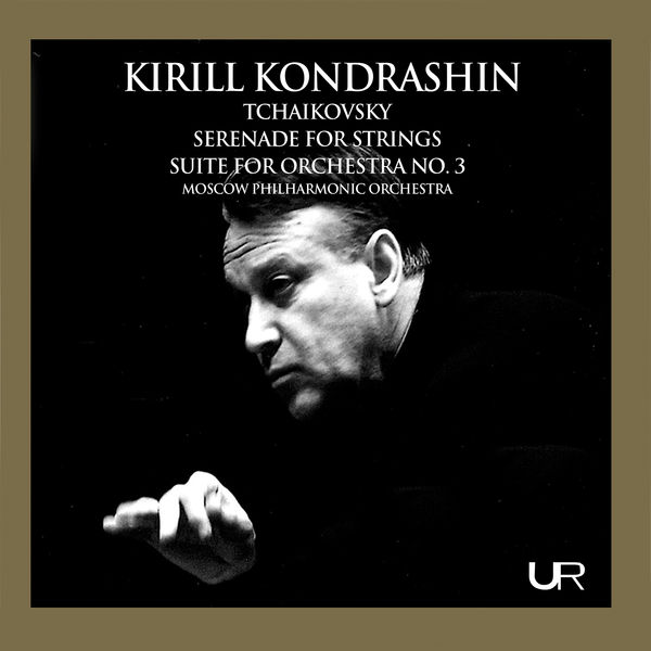 Kirill Kondrashin|Tchaikovsky: Serenade for Strings in C Major, Op. 48, TH 48 & Suite No. 3 in G Major, Op. 55, TH 33 (Live) Kirill Kondrashin|Tchaikovsky: Serenade for Strings in C Major, Op. 48, TH 48 & Suite No. 3 in G Major, Op. 55, TH 33 (Live)