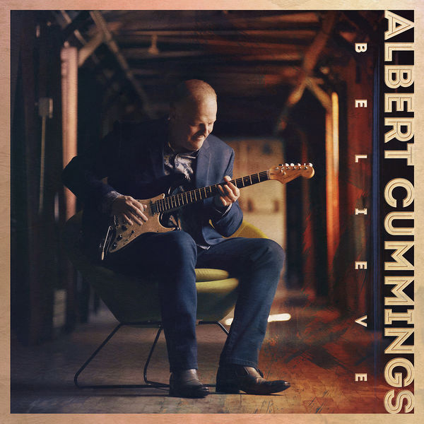 Albert Cummings - Believe Albert Cummings - Believe