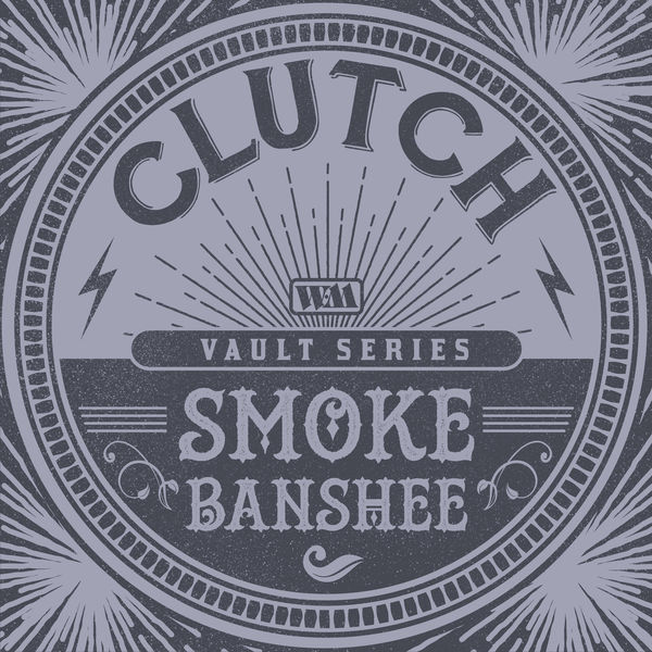 Clutch - Smoke Banshee (Weathermaker Vault Series) Clutch - Smoke Banshee (Weathermaker Vault Series)