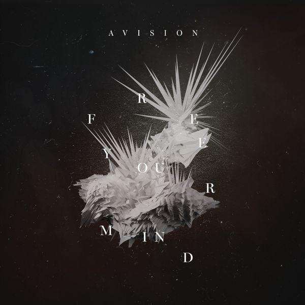 Avision - Free Your Mind - EP Avision - Free Your Mind - EP