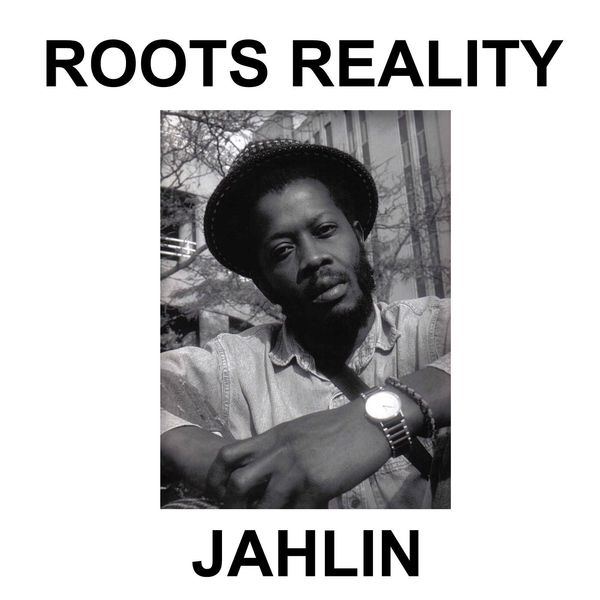 Jahlin - Roots Reality Jahlin - Roots Reality