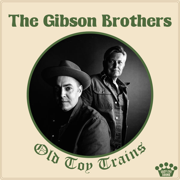 The Gibson Brothers - Old Toy Trains The Gibson Brothers - Old Toy Trains