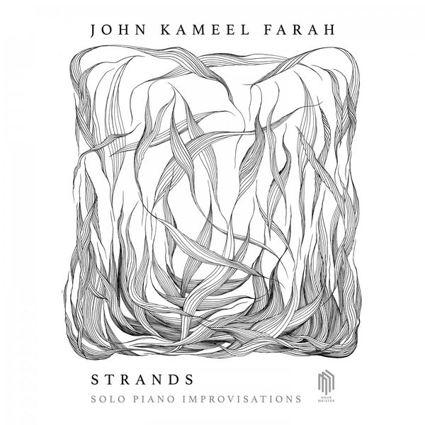 John Kameel Farah - Strands (Solo Piano Improvisations) John Kameel Farah - Strands (Solo Piano Improvisations)