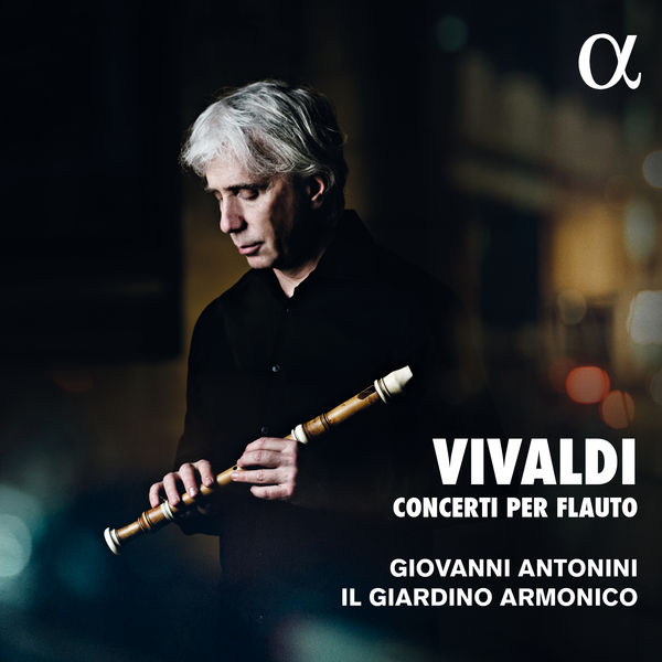 Giovanni Antonini - Vivaldi : Concerti per flauto Giovanni Antonini - Vivaldi : Concerti per flauto