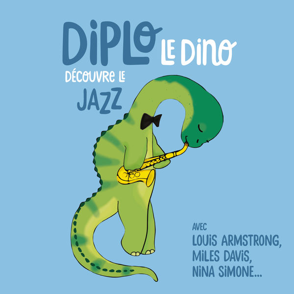 Diplo le Dino - Diplo le Dino découvre le jazz Diplo le Dino - Diplo le Dino découvre le jazz