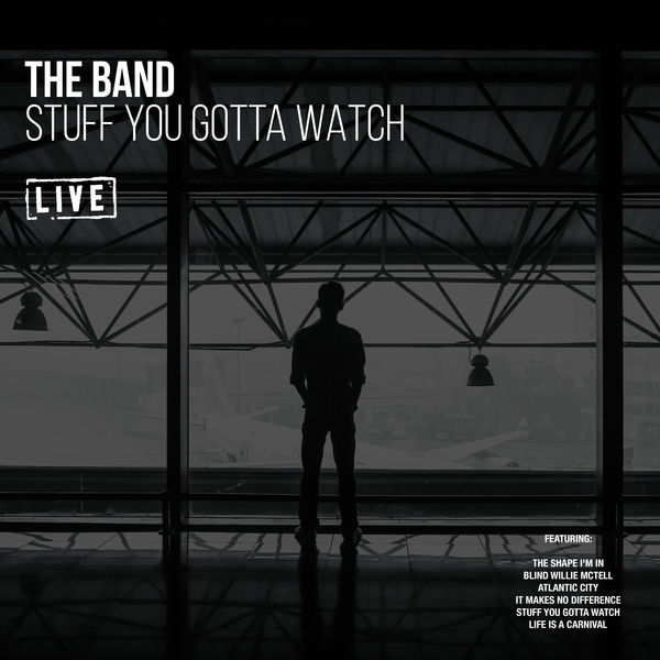The Band - Stuff You Gotta Watch The Band - Stuff You Gotta Watch