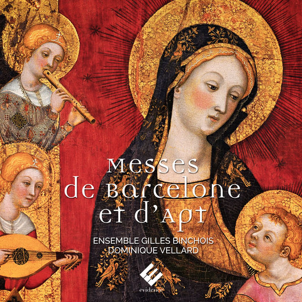 Ensemble Gilles Binchois|Messes de Barcelone et d'Apt Ensemble Gilles Binchois|Messes de Barcelone et d'Apt