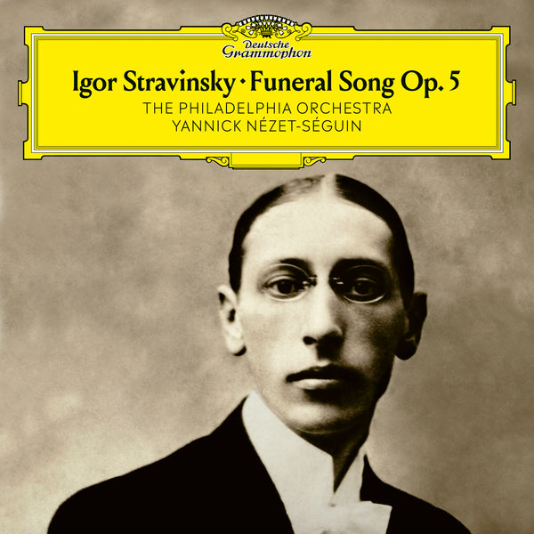 Philadelphia Orchestra|Stravinsky: Funeral Song, Op. 5 Philadelphia Orchestra|Stravinsky: Funeral Song, Op. 5