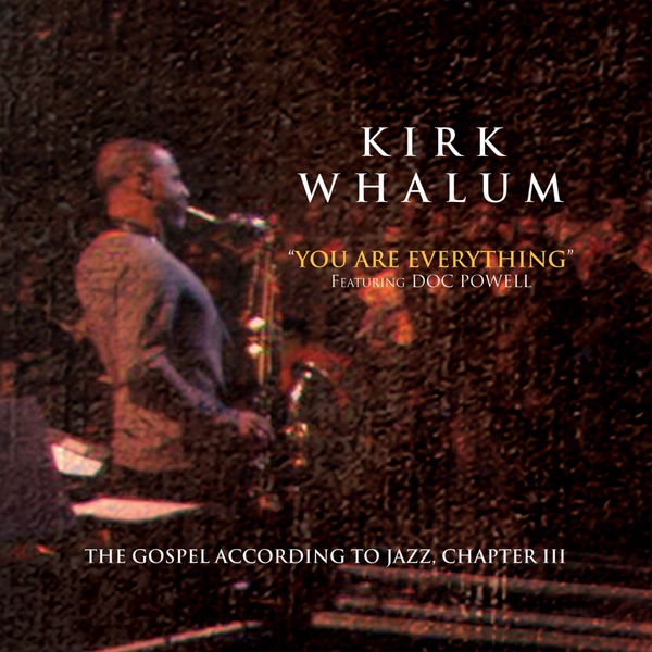 Kirk Whalum|You Are Everything (Live)