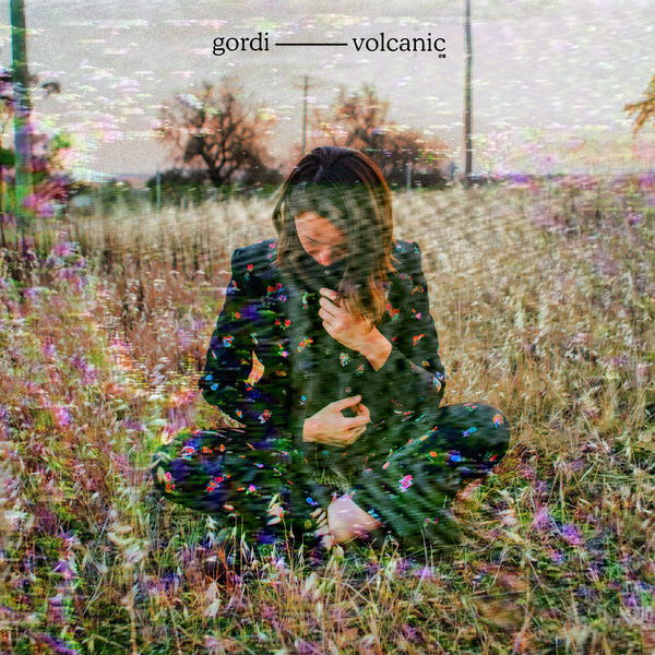 Gordi - Volcanic Gordi - Volcanic