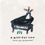 YoYo the Pianoman A Gift for You