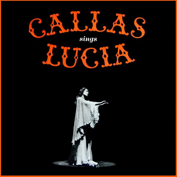 Tullio Serafin - Callas Sings Lucia Tullio Serafin - Callas Sings Lucia