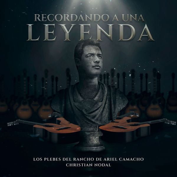 Los Plebes del Rancho de Ariel Camacho|Recordando A Una Leyenda Los Plebes del Rancho de Ariel Camacho|Recordando A Una Leyenda
